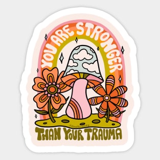 You Are Stronger Than Your Trauma Sticker